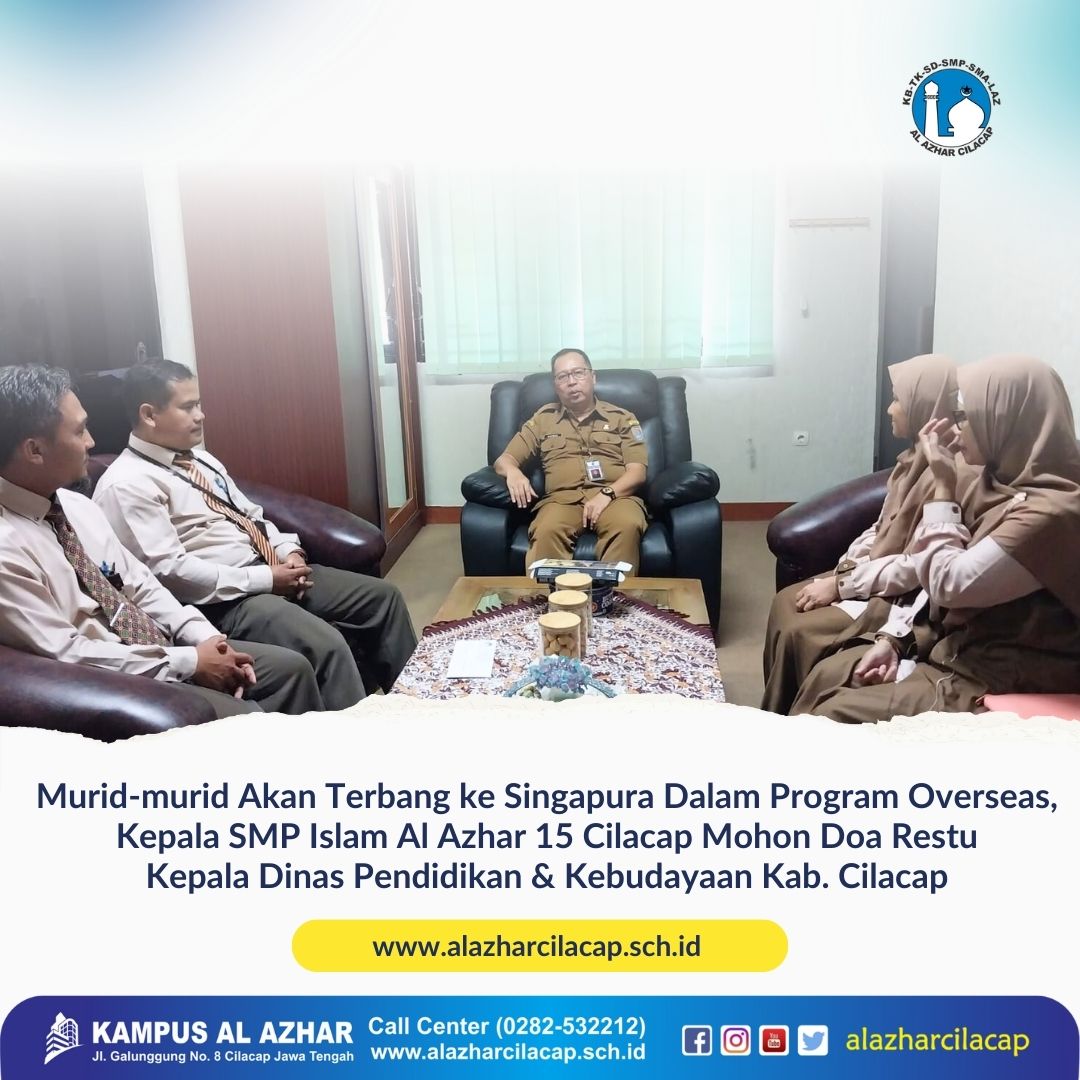 Murid-murid Akan Terbang ke Singapura Dalam Program Overseas, Kepala SMP Islam Al Azhar 15 Cilacap Mohon Doa Restu Kepala Dinas Pendidikan & Kebudayaan Kab. Cilacap